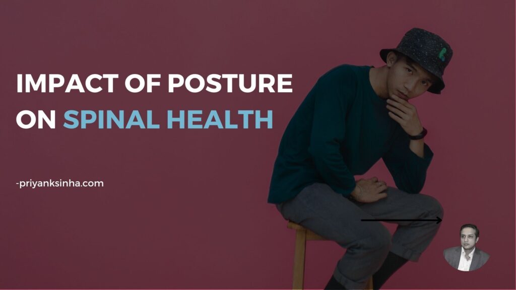 Read more about the article Impact Of Posture On Spinal Health | The Importance of Good Posture for Spinal Health | Tips for Maintaining Good Posture